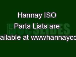 Hannay ISO Parts Lists are available at wwwhannaycom