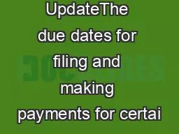 Due Date UpdateThe due dates for filing and making payments for certai