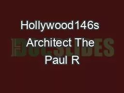 Hollywood146s Architect The Paul R
