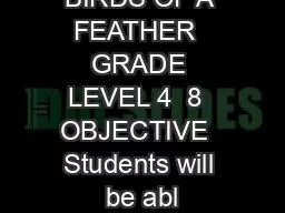 BIRDS OF A FEATHER  GRADE LEVEL 4  8  OBJECTIVE  Students will be abl