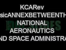 KCARev BasicANNEXBETWEENTHE NATIONAL AERONAUTICS AND SPACE ADMINISTRAT