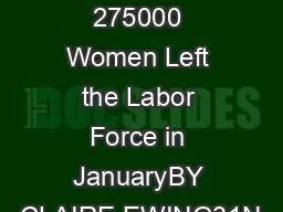 Another 275000 Women Left the Labor Force in JanuaryBY CLAIRE EWING31N