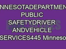 MINNESOTADEPARTMENT PUBLIC SAFETYDRIVER ANDVEHICLE SERVICES445 Minneso