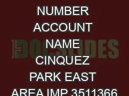 2011   ACCOUNT NUMBER ACCOUNT NAME CINQUEZ PARK EAST AREA IMP 3511366