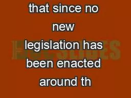 It would seem that since no new legislation has been enacted around th