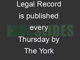 The York Legal Record is published every Thursday by The York County B