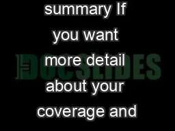 This is only a summary If you want more detail about your coverage and