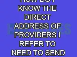 HOW DO I KNOW THE DIRECT ADDRESS OF PROVIDERS I REFER TO NEED TO SEND