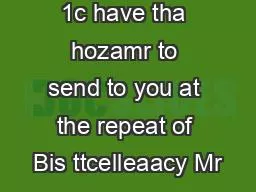 1c have tha hozamr to send to you at the repeat of Bis ttcelleaacy Mr