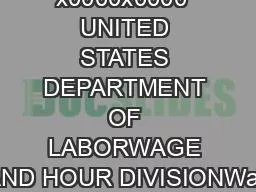 x0000x0000  UNITED STATES DEPARTMENT OF LABORWAGE AND HOUR DIVISIONWas