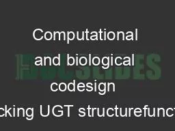 Computational and biological codesign  cracking UGT structurefunction
