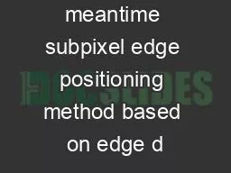 15 m In the meantime subpixel edge positioning method based on edge d