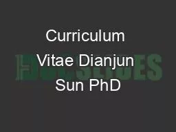 Curriculum Vitae Dianjun Sun PhD