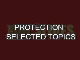 PROTECTION  SELECTED TOPICS