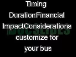 Timing  DurationFinancial ImpactConsiderations customize for your bus