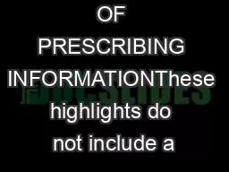 HIGHLIGHTS OF PRESCRIBING INFORMATIONThese highlights do not include a