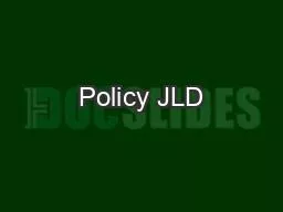 Policy JLD