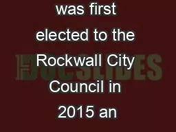 Kevin Fowler was first elected to the Rockwall City Council in 2015 an