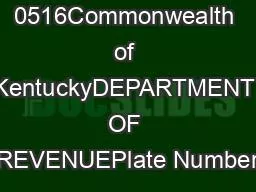 71A101 0516Commonwealth of KentuckyDEPARTMENT OF REVENUEPlate Number