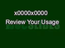 x0000x0000  Review Your Usage