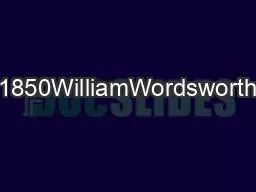 WILLIAMWORDSWORTH17701850WilliamWordsworthwasborninCockermouthinVestC