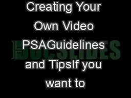 Tips for Creating Your Own Video PSAGuidelines and TipsIf you want to