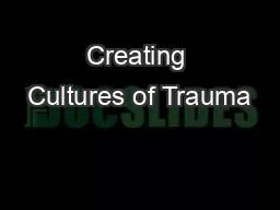 Creating Cultures of Trauma