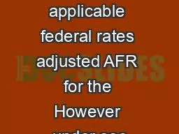 justed applicable federal rates adjusted AFR for the However under sec