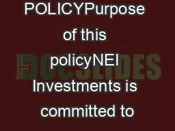 INVESTMENT POLICYPurpose of this policyNEI Investments is committed to