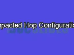 Impacted Hop Configuration