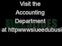 Visit the Accounting Department online at httpwwwsiueedubusinessa