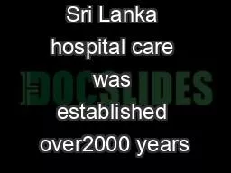 IntroductionIn Sri Lanka hospital care was established over2000 years