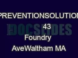 x0000x0000PREVENTIONSOLUTIONSEDCORG          43 Foundry AveWaltham MA