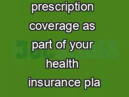 Do you have prescription coverage as part of your health insurance pla