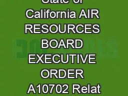 State of California AIR RESOURCES BOARD EXECUTIVE ORDER A10702 Relat