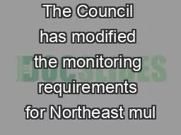 The Council has modified the monitoring requirements for Northeast mul
