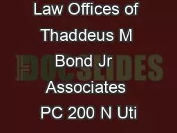 Page 1 of 7 Law Offices of Thaddeus M Bond Jr  Associates PC 200 N Uti