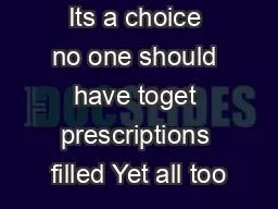 Its a choice no one should have toget prescriptions filled Yet all too