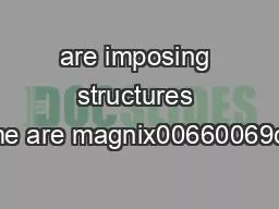 are imposing structures some are magnix00660069cent
