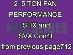 2  5 TON FAN PERFORMANCE  SHX and SVX Con4t from previous page712