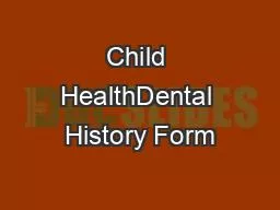 Child HealthDental History Form