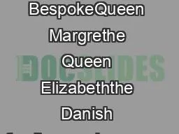 BespokeQueen Margrethe Queen Elizabeththe Danish familyowned company