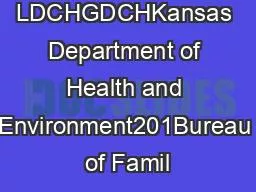 LDCHGDCHKansas Department of Health and Environment201Bureau of Famil