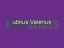 ublius Valerius