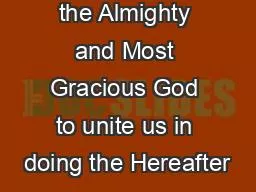 the Almighty and Most Gracious God to unite us in doing the Hereafter