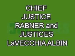 CHIEF JUSTICE RABNER and JUSTICES LaVECCHIA ALBIN