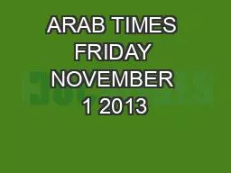 ARAB TIMES FRIDAY NOVEMBER 1 2013