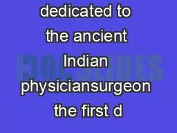 A statue dedicated to the ancient Indian physiciansurgeon the first d