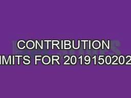 CONTRIBUTION LIMITS FOR 20191502020