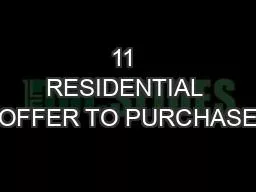11 RESIDENTIAL OFFER TO PURCHASE